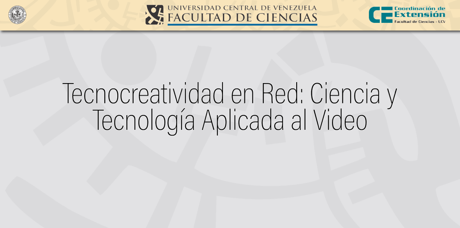 Tecnocreatividad en Red: Ciencia y Tecnología Aplicada al Video ...
